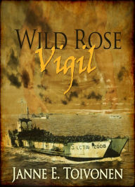 Title: Wild Rose Vigil, Author: Janne E Toivonen