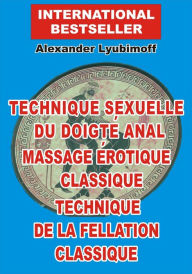 Title: Technique sexuelle du doigté anal. Massage érotique classique. Technique de la fellation classique, Author: Alexander Lyubimoff