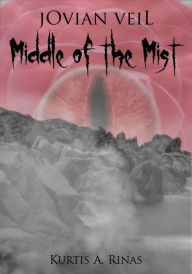 Title: jOvian veiL: Middle of the Mist, Author: Kurtis Rinas