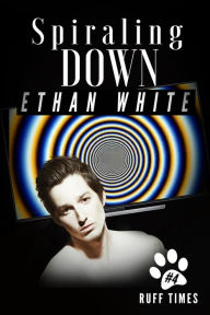 Title: Spiraling Down, Author: Ethan White