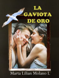 Title: La Gaviota de Oro, Author: Martha Lilian Molano