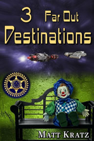 Title: 3 Far Out Destinations, Author: Matt Kratz