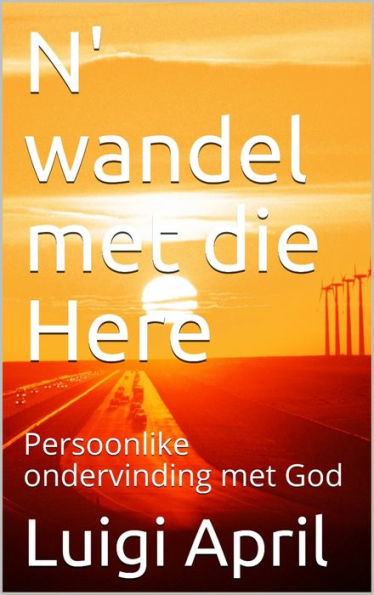 N' wandel met die Here