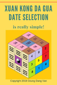 Title: Xuan Kong Da Gua Date Selection Is Really Simple, Author: Dzung Dang Van