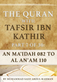 Title: The Quran With Tafsir Ibn Kathir Part 7 of 30: Al Ma'idah 082 To Al An'am 110, Author: Muhammad Abdul-Rahman