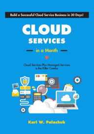 Title: Cloud Services in a Month, Author: Karl Palachuk