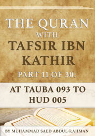 Title: The Quran With Tafsir Ibn Kathir Part 11 of 30: At Tauba 093 To Hud 005, Author: Muhammad Abdul-Rahman