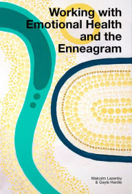 Title: Working with Emotional Health and the Enneagram, Author: Malcolm Lazenby