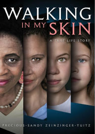 Title: Walking In My Skin, Author: Precious-Sandy Zeinzinger-Tuitz