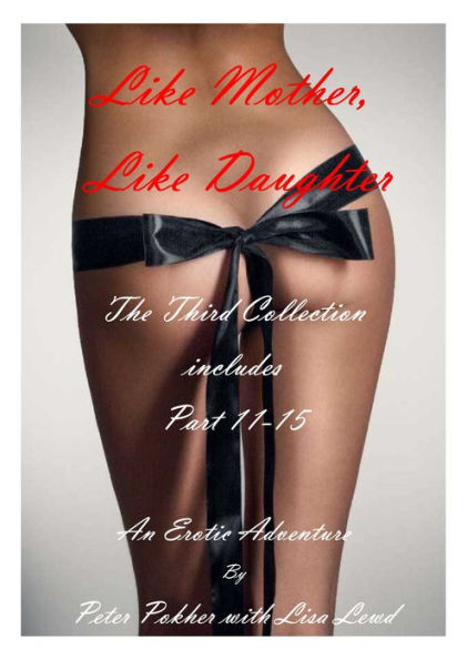 Like Mother, Like Daughter: An Erotic Adventure - The Third Collection