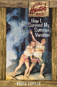 Title: How I Survived My Summer Vacation, Author: Bruce Coville