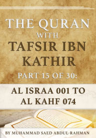 Title: The Quran With Tafsir Ibn Kathir Part 15 of 30: Al Israa 001 To Al Kahf 074, Author: Muhammad Abdul-Rahman