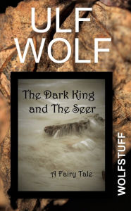 Title: The Dark King and the Seer, Author: Ulf Wolf