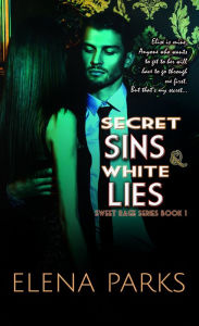 Title: Secret Sins & White Lies, Author: Elena Parks
