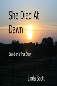 Title: At Dawn She Died, Author: Linda Scott