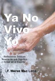 Title: Ya No Vivo Yo, Author: F. Wayne Mac Leod