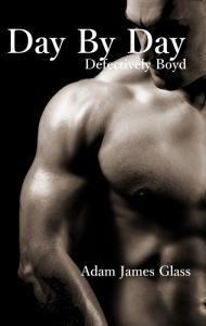Title: Day by Day Defectively Boyd, Author: Adam James Glass