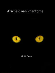 Title: Afscheid van Phantome, Author: M.G. Crow