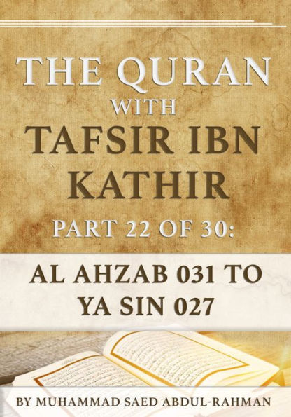 The Quran With Tafsir Ibn Kathir Part 22 of 30: Al Azhab 031 To Ya Sin 027