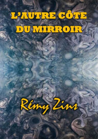 Title: L'autre côté du miroir, Author: Remy Zins