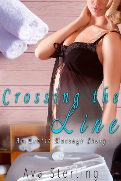 Crossing the Line: An Erotic Massage Story