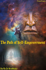 Title: The Path of Self-Empowerment, Author: Sha'Ra On WindWalker