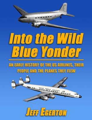 Into the Wild Blue Yonder by Jeff Egerton | NOOK Book (eBook) | Barnes ...