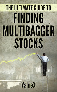 Title: The Ultimate Guide To Finding Multibagger Stocks, Author: Valuex