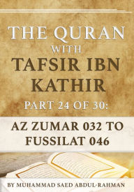 Title: The Quran With Tafsir Ibn Kathir Part 24 of 30: Az Zumar 032 To Fussilat 046, Author: Muhammad Abdul-Rahman