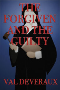 Title: The Forgiven and The Guilty, Author: Val Deveraux
