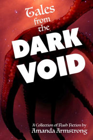 Title: Tales from the Dark Void, Author: Amanda Armstrong