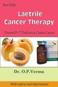 Title: Laetrile Cancer Therapy, Author: Dr O P Verma