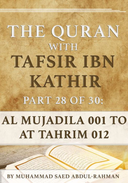 The Quran With Tafsir Ibn Kathir Part 28 of 30: Al Mujadila 001 To At Tahrim 012