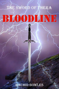 Title: The Sword of Thera: Bloodline, Author: Rachid Bowles