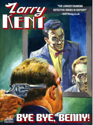 Title: Larry Kent: Bye Bye, Benny!, Author: Larry Kent
