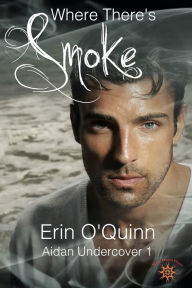 Title: Where There's Smoke (Aidan Undercover Mystery), Author: Erin O'Quinn