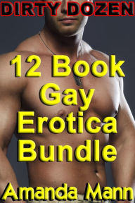 Title: Dirty Dozen: 12 Book Gay Erotica Bundle, Author: Amanda Mann