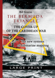 Title: The Bermuda Triangle: the Cover-Up of Caribbean War, Author: Bill Grayyn