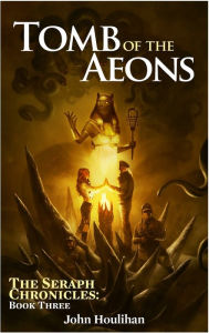 Title: Tomb of the Aeons, Author: John Houlihan