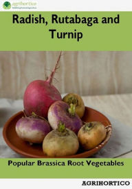 Title: Radish, Rutabaga and Turnip, Author: Agrihortico