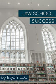 Title: Law School Success, Author: Elyon LLC.