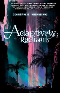 Title: Adaptively Radiant, Author: Joseph E. Henning