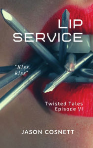 Title: Lip Service, Author: Jason Cosnett