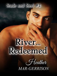 Title: River... Redeemed, Author: Heather Mar-Gerrison