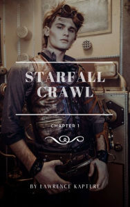 Title: Starfall Crawl, Author: Lawrence Kapture