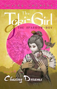 Title: The Toki-Girl and the Sparrow-Boy, Book 2: Chasing Dreams, Author: Claire Youmans