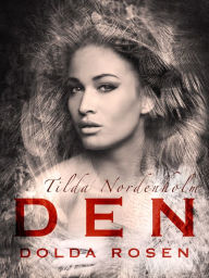 Title: Den dolda rosen, andra delen, Author: Tilda Nordenholm