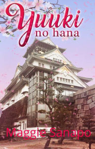 Title: Yuuki no Hana, Author: Maggie Sanapo