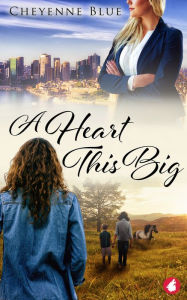 Title: A Heart This Big, Author: Cheyenne Blue