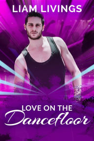 Title: Love on the Dancefloor, Author: Liam Livings